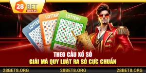 Theo Cầu Xổ Số – Giải Mã Quy Luật Ra Số Cực Chuẩn