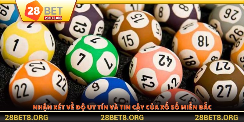 Nhận xét về độ uy tín và tin cậy của xổ số miền Bắc