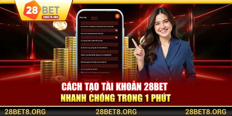 Cách tạo tài khoản 28BET nhanh chóng trong 1 phút