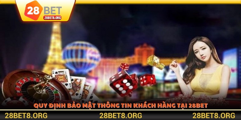 Quy định bảo mật thông tin khách hàng tại 28BET