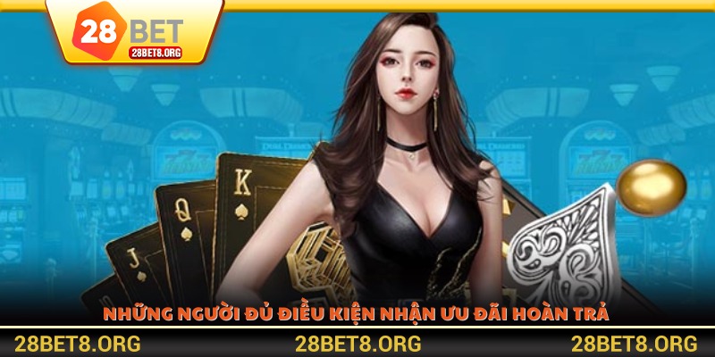 Những người đủ điều kiện nhận ưu đãi hoàn trả 