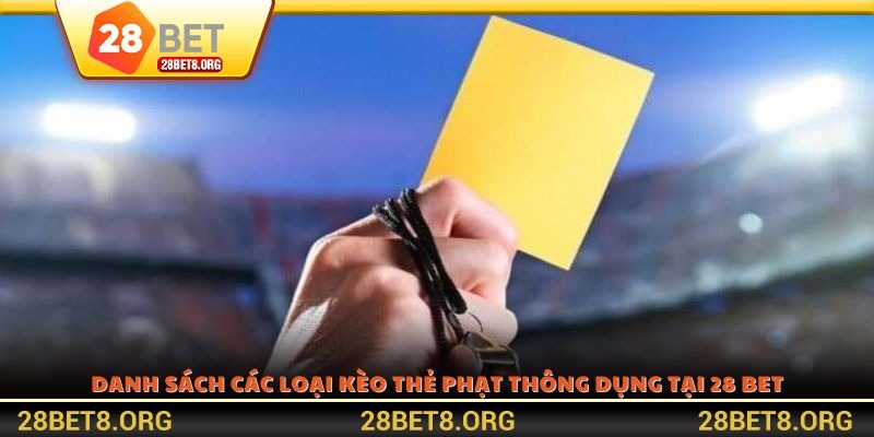 Danh sách các loại kèo thẻ phạt thông dụng tại 28 BET