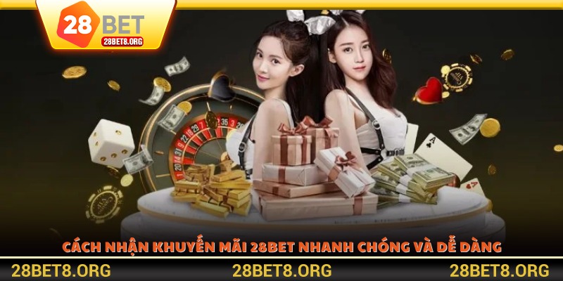 Cách nhận khuyến mãi 28BET nhanh chóng và dễ dàng