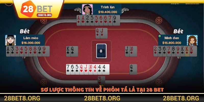 Sơ lược thông tin về Phỏm tá lả tại 28 BET