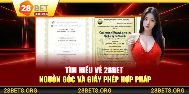 Tìm hiểu về 28BET - Nguồn gốc và giấy phép hợp pháp